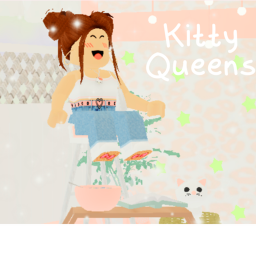 Kitty queens hangout <3