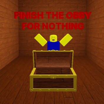 Finish The Obby For Nothing