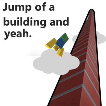 Jump of a building and die