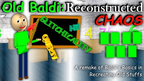 Old Baldi: Reconstructed Chaos