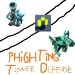 Phighting Tower Defense [Under Rework]