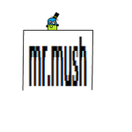 mr.mush FOR EVERRRR