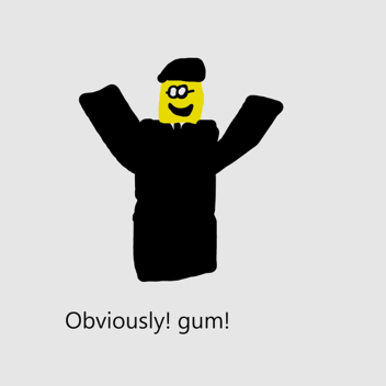 Obviously Gum Factory!