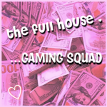 full house gaming squad •.