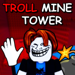 💥 Troll Mines Tower