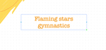 Flaming stars Gymnastics