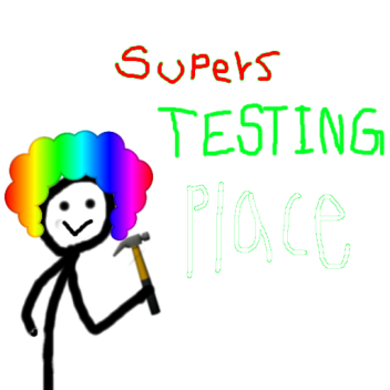 Supers Testing Place