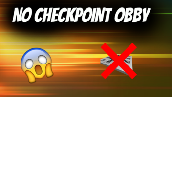 NO CHECKPOINT Obby [BETA] [New stages are coming!