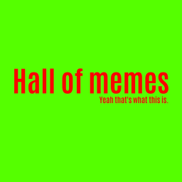 The Hall Of Memes