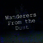 Wanderers from the Dust.
