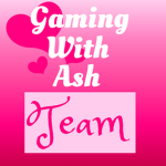 Gaming With Ash T.E.A.M