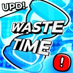 [🍀EVENT + 🎖️UPD]⏳Waste Time 