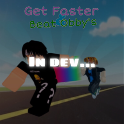 GET FASTER & BEAT OBBYS !