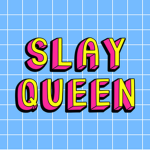 The SLAY QUEEN GROUP