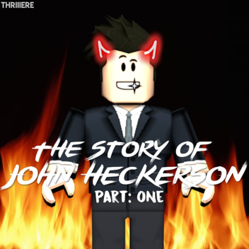The Story Of John Heckerson Part: 1