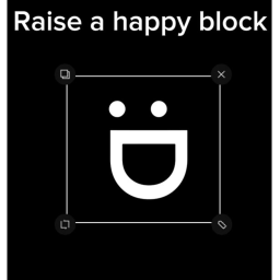 Raise a happy block