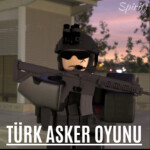 ☀️Türk Asker Oyunu