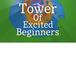Tower Of Excited Beginners