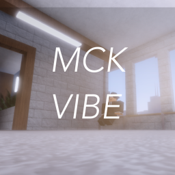 MCK Vibe [WIP]
