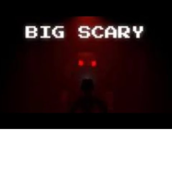 big scary 