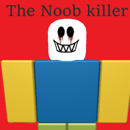 The Noob Killer...