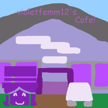 violetfemm12's Cafe