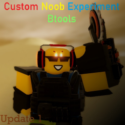 Custom Noob Experiment Btools