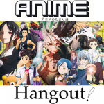 Anime hangout! アニメのたまり場!