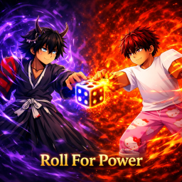 [UPD]🔥Roll For Power🔥 [Beta]