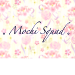 。Mochi Squad 。