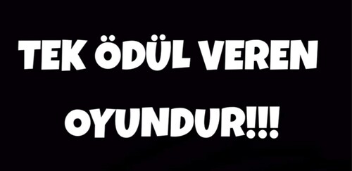 ÖDÜL VEREN TEK OYUN! 'ÖDÜL İÇİN HEMEN OYNA'