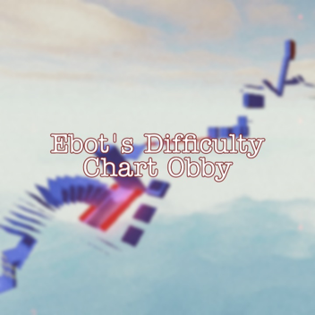 Ebot's Difficulty Chart Obby!