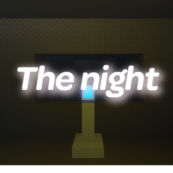The night [ULTRA MEGA BETA TEST ALPHA]