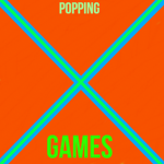 Popping Games