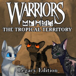 Warrior Cats: The Tropical Territory [,Legacy ver]