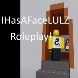 IHasAFaceLULZ Roleplay! icon