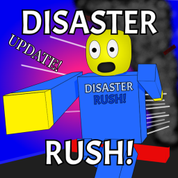 Disaster Rush! [BIG UPDATE!]