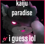 kaiju paradise i guess