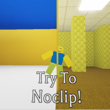 Try To Noclip!
