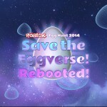 Egg Hunt 2014: Save the Eggverse! Rebooted!