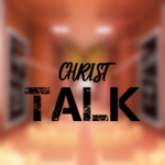 Christ Talk