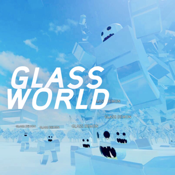 GLASS WORLD