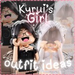 Kyrui's Girl Outfit Ideas