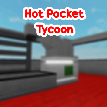 Hot Pocket Tycoon