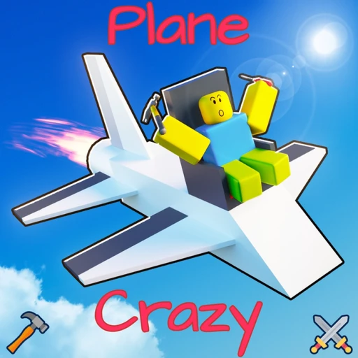 🔨Plane Crazy🔨 [UPDATE]