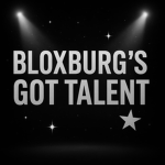 Bloxburg's Got Talent!!