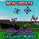 [🔋UPDATE] Destroy the CITY with Nukes
