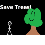 Don't kill trees!