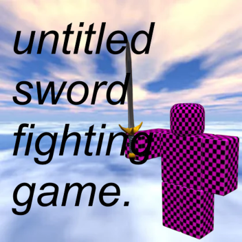 Untitled Sword Fighting Game [IN-DEV]