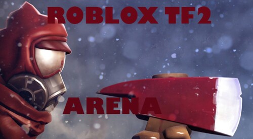 TF2 ROBLOX ARENA (VERY EARLY ACCESS)